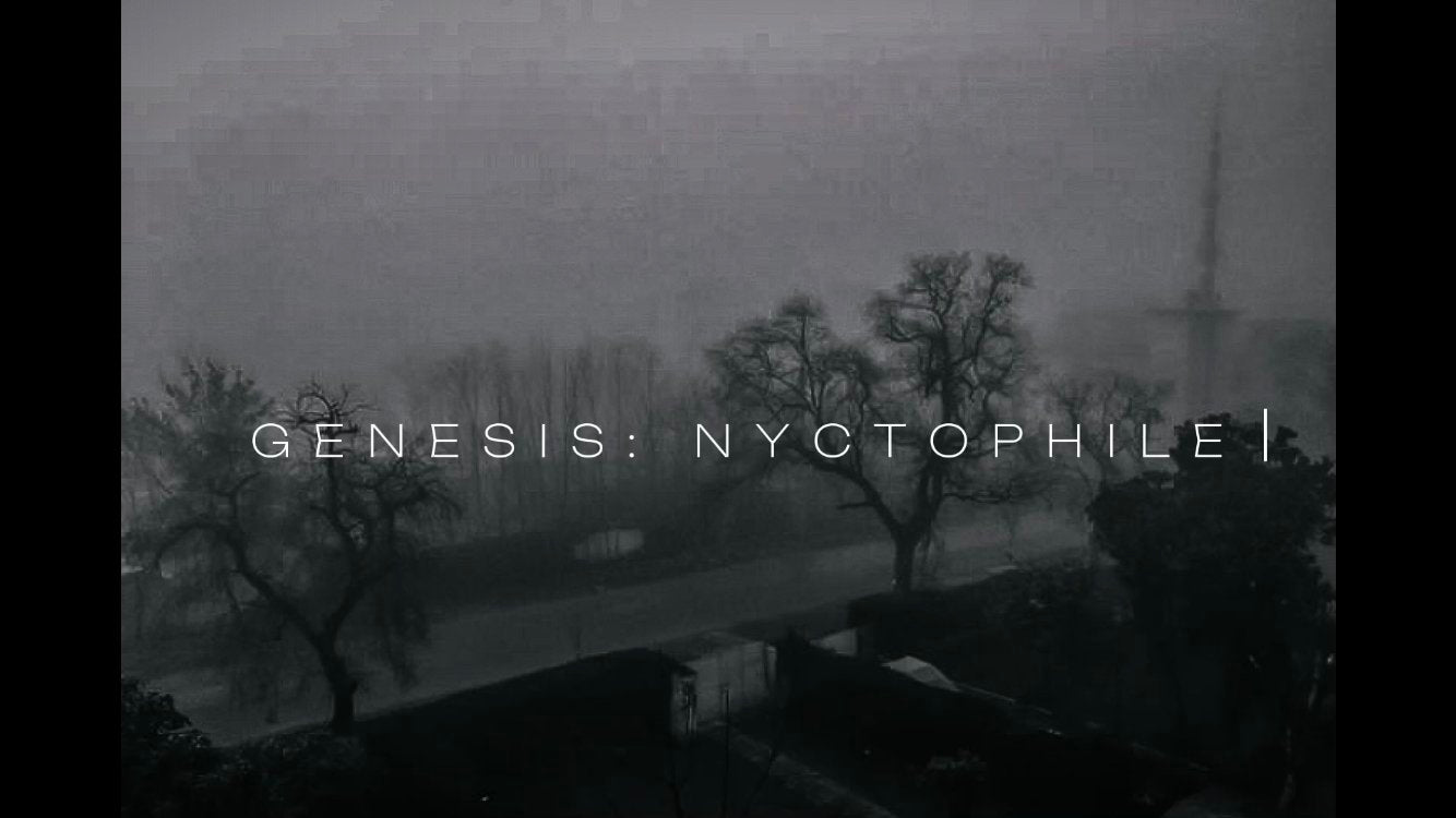 Genesis: Nyctophile